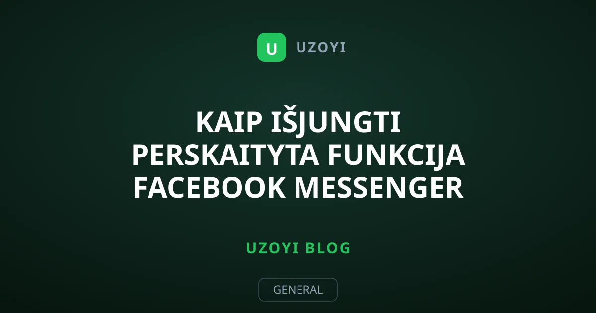 Kaip išjungti Perskaityta funkcija Facebook Messenger programėlėje
